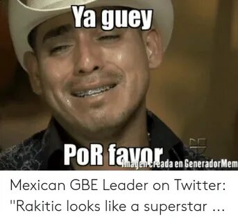 Ya Guey Ada en GeneradorMenm Mexican GBE Leader on Twitter R
