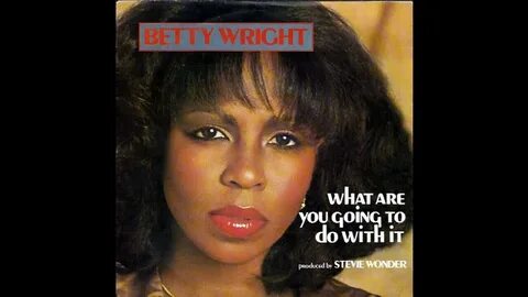 BETTY WRIGHT: "WHAT ARE YOU GONNA DO WITH IT" J*ski Extended