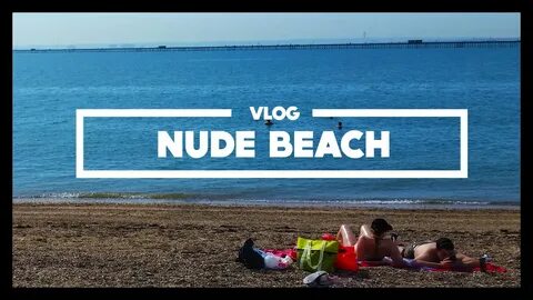 THE NUDE BEACH!? - Vlog 14 - - YouTube