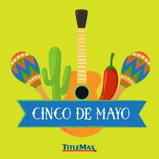 Happy Cinco de Mayo! TitleMax
