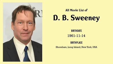 D. B. Sweeney Movies list D. B. Sweeney Filmography of D. B.