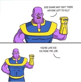 Meme Generator - Thanos 'God damn why isnt there anyone left