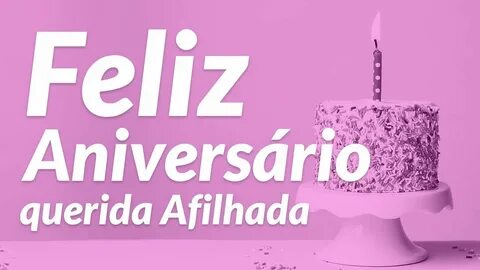 Mensagem de feliz aniversário de madrinha para afilhada - Yo