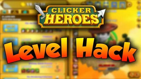 ► Level Hack ▪ CLICKER HEROES ▪ with Cheat Engine ◄ - YouTub