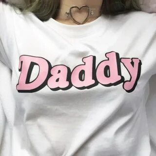 DADDY Slogan t-shirt graphic tshirt trend Sassy ladies tee E