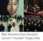 2 3 Best Moments From Kendrick Lamar's "Humble" Single Vibe 