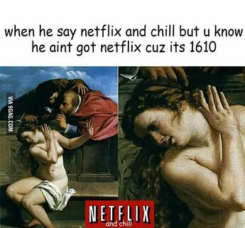 "Girl wanna come over for Netflix and Chill?" - 9GAG