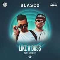 Like a Boss (feat. Sik-Wit-It) - Single - Blasco - Музыка - 