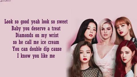 BLACKPINK & Selena Gomez - Ice Cream Lyrics - YouTube