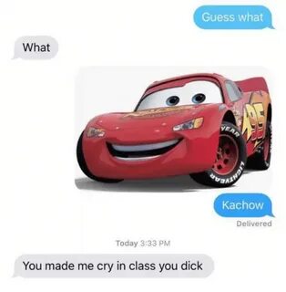 Conversation kachow Lightning McQueen's Ka-Chow Know Your Me
