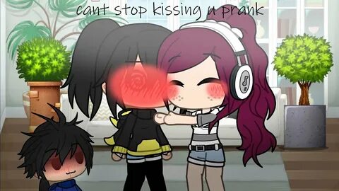 can't stop kissing u gacha prank - YouTube