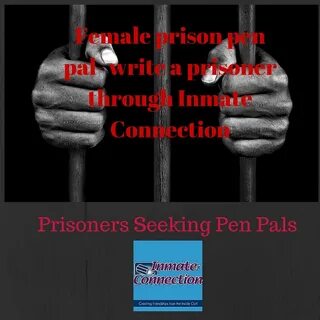 Pen Pals for Inmates Pen Pals for Inmates! love a prisoner! 