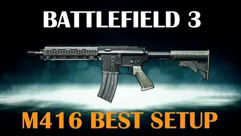 ► M416 Best Setup! Battlefield 3 - YouTube