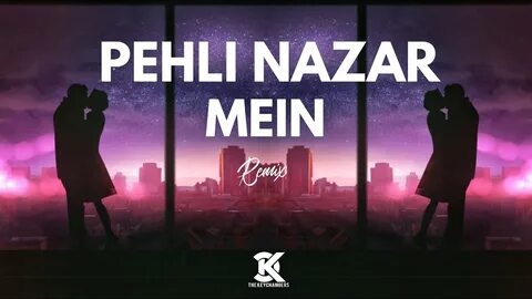 Pehli Nazar Mein remix The Keychangers 2021 version - YouTub