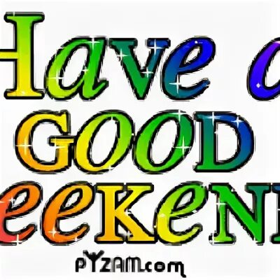 Have A Great Weekend Clipart & Have A Great Weekend Clip Art