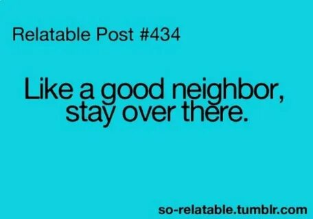 Love thy neighbor Funny quotes, Haha funny