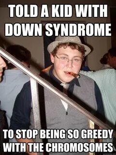 Funny down syndrome Memes