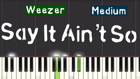 Weezer - Say It Ain’t So Piano Tutorial Medium - YouTube