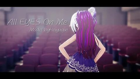 MMD x Heiyuqin"ALL EYES ON ME ( Toon Shader) - YouTube