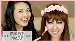 2NE1 PARK BOM Makeup w/ Martina of Eat Your Kimchi - YouTube