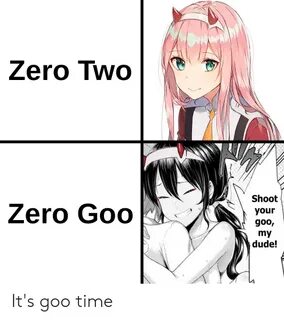 Zero Two Shoot Your Goo My Dude! Zero Goo It's Goo Time Anim