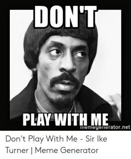 🐣 25+ Best Memes About Ike Turner Meme Ike Turner Memes