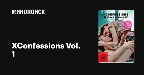 XConfessions Vol. 1 - трейлеры, даты премьер - Кинопоиск