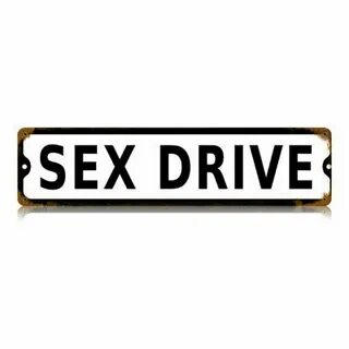 VINTAGE STYLE FUNNY METAL SIGN Sex Drive 20 x 5 eBay