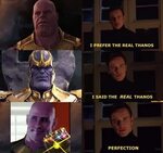 Here...bow down to the real Thanos!!!!! - Meme by chaoticlul