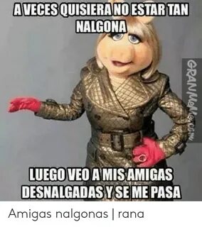 AVECES QUISIERANO ESTAR TAN NALGONA LUEGO VEO AMISAMIGAS DES