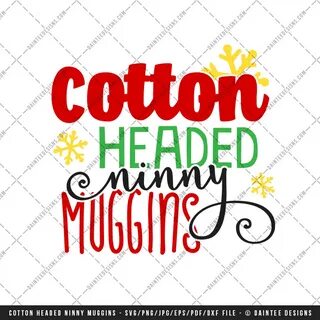 Free Don't Be A Cotton Headed Ninny Muggins Svg Elf - 1