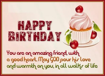 Happy Birthday Good Friend Happy birthday quotes for friends