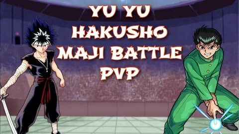 Yu Yu Hakusho 100% Maji Battle PVP Part 1 - YouTube