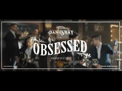 Obsessed - Dan + Shay Shazam