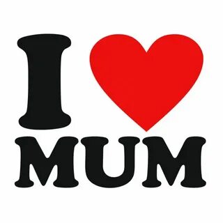 I Love Mum Wallpapers, Nice I Love Mum, #10127