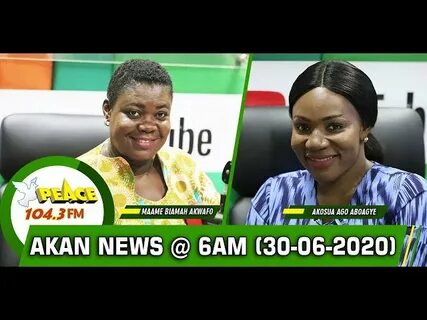 Video: Akan News @ 6am On Peace 104.3 Fm (30/06/2020) Peace 