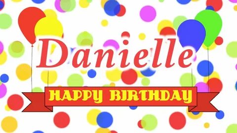 Happy Birthday Danielle Song - YouTube