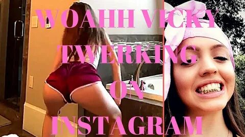 Woahh Vicky Twerking on Instagram 💕 😍 - YouTube