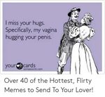 I Miss Your Hugs Specifically My Vagina8 Hugging Your Penis 