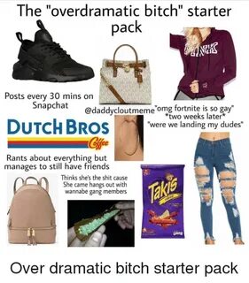 The Overdramatic Bitch Starter Pack Posts Every 30 Mins on S