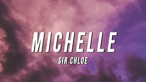 Sir Chloe - Michelle (Lyrics) Chords - Chordify