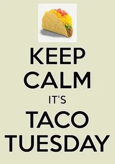 Taco Tuesday Quotes Funny - Discover and share taco tuesday 