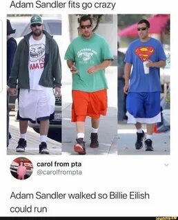 Adam Sandler fits go crazy Adam Sandler walked so Billie Eil