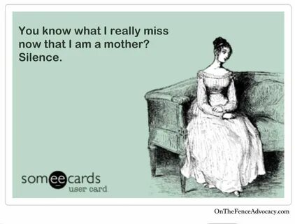 I really miss it Someecards, I Missed, Silence, Olds, Memes, Funny, Motherh...