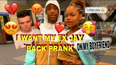 I Want My Ex Jay Back Prank - YouTube
