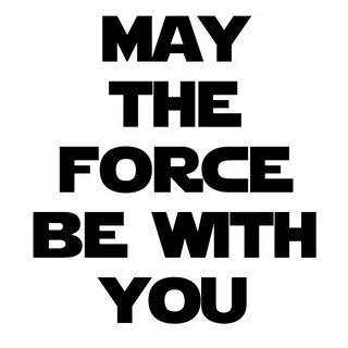May the Force Be With You Vinyl Sticker Car Decal