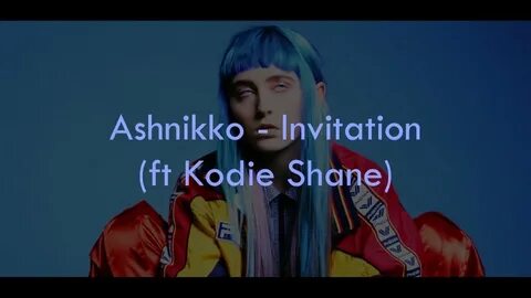 Ashnikko - Invitation (ft Kodie Shane) lyrics - YouTube