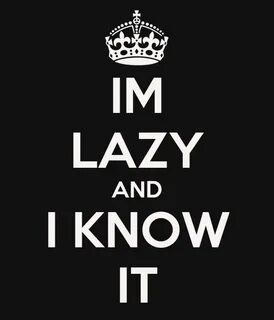 IM LAZY AND I KNOW IT Poster Lazy Keep Calm-o-Matic