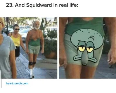 23 and Squidward in Real Life Hearttumblrcom Life Meme on as