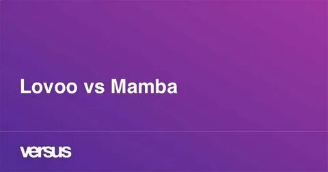 Lovoo vs Mamba: Apakah perbedaannya?